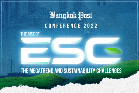 Bangkok Post Conference 2022 the Rise of ESG the Megatrend and Sustainability Challenges
