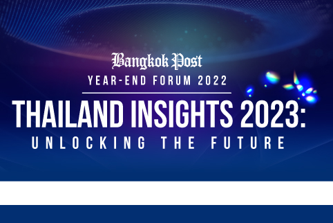Bangkok Post Year-End Forum 2022 Thailand Insights 2023: Unlocking the Future
