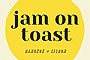 Jam on Toast 2nd Anniversary
